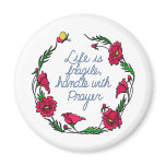 Life is Fragile Handle with  Prayer magnets