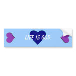 Life is God (Life is Good) Bumper Stickers