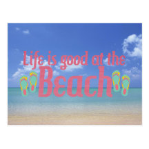 Life is good at the Beach Post Cards