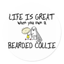 Life is Great Bearded Collie Stickers