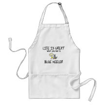 Life is Great Blue Heeler Aprons