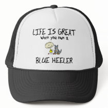 Life is Great Blue Heeler
