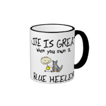 Life is Great Blue Heeler Mugs
