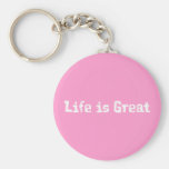 Life Is Great Gifts Keychains