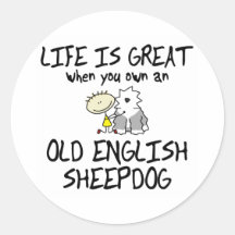 Life is Great Old English Sheepdog Sticker