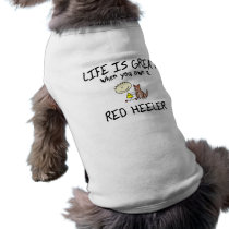 Life is Great Red Heeler