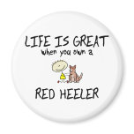 Life is Great Red Heeler magnets
