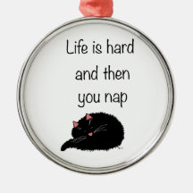 Life is Hard and Then You Nap Christmas Ornament