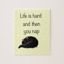 Life is Hard and Then You Nap Jigsaw Puzzle