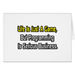 Life Is Just a Game .. Programming Is Serious cards