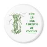 Life Is Like A Bunch Of Onions (Food For Thought)