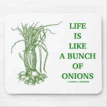 Life Is Like A Bunch Of Onions (Food For Thought) Mousepads