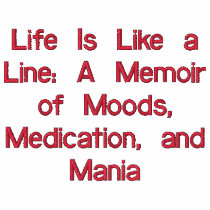 Life Is Like a Line: A Memoir of Moods, Medicat... Embroidered Shirt