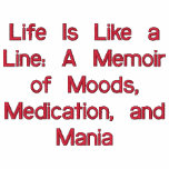 Life Is Like a Line: A Memoir of Moods, Medicat... embroidered shirts