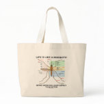 Life Is Like A Mosquito Biting When Least Expect bags