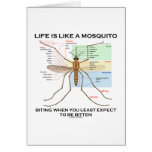 Life Is Like A Mosquito Biting When Least Expect cards