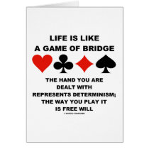 Life Is Like Game Of Bridge Determinism Free Will cards