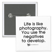 Life Is Like Photography Pinback Buttons
