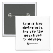 Life Is Like Photography v.2 Pinback Button
