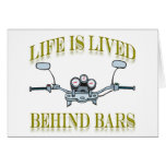 Life Is Lived Behind Bars Greeting Cards