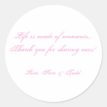 Life is made of moments...Thank yo... - Customised Round Sticker