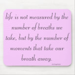 "Life is not measured..." Mousemat