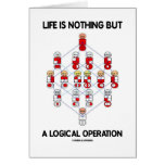 Life Is Nothing But A Logical Operation (Logic)