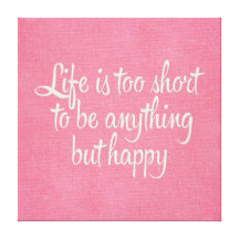 Life is Short Be Happy Pink Canvas Gallery Wrap Canvas