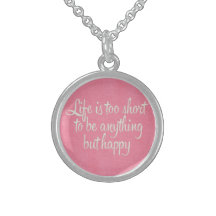 Life is Short Be Happy Pink Canvas Sterling Silver Necklace