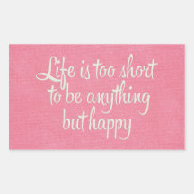 Life is Short Be Happy Pink Canvas Sticker