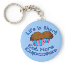 Life is Short, Eat More Cupcakes! Keychains