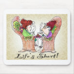 Life Is Short mousepads