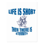 Life Is Short Post Cards