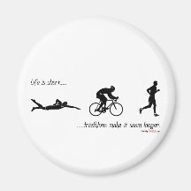 Life is short...triathlons make it seem longer. refrigerator magnets