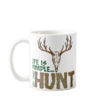 Life is Simple. Eat Sleep Hunt. mugs
