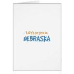 Life is so good in Nebraska Card
