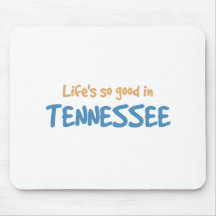 Life is so good in Tennessee Mouse Pads