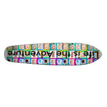 Life is the adventure skate board decks