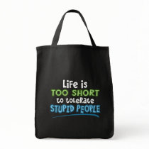 Life is Too Short Bags