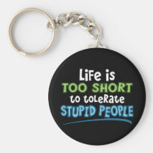 Life is Too Short Key Chains