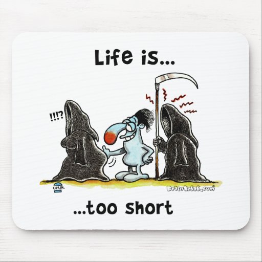 Life is too short mouse mat