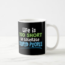 Life is Too Short Mug