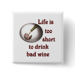 Life is too short to drink bad wine #3
