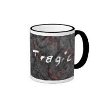 Life Is Tragic Mug