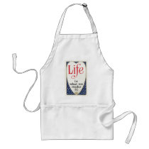 Life is what we make it apron
