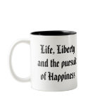 Life, Liberty and the pursuit of Happiness mugs