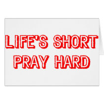 Life' Short Pray Hard