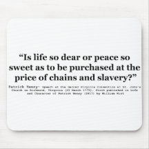 Life So Dear or Peace So Sweet Patrick Henry Quote Mouse Pads