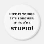 Lif'e Tough Fridge Magnet
