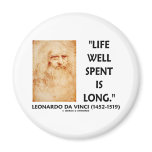 Life Well Spent Is Long (Leonardo da Vinci Quote) magnets